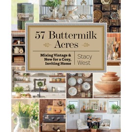 57 Buttermilk Acres: Mixing Vintage & New for a Cozy, Inviting Home
