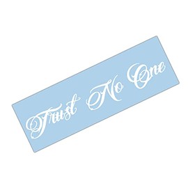 Trust No One Windshield Decal Sticker Banner JDM Import Domestic USDM (13 inches wide (left to right), White)