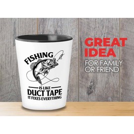 Fishing Shot Glass 1.5oz - Fishing Is Like Duct Tape - Fisherman Freshwater Coral Sea Hook Bait Hunter Hobby Catfish Fantail Hook Bait