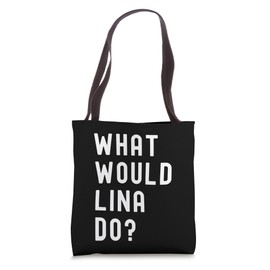 What Would Lina Do? Tote Bag