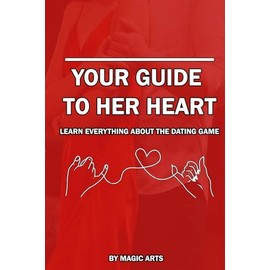 Your Guide to her heart: Learn everything about the Dating Game