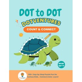 Dotventures: Kids Year-Round Dot to Dot Activity Book: Fun and Educational Connect the Dots Activity Book for Ages 4-8 Build Focus, Fine Motor Skills & Creativity