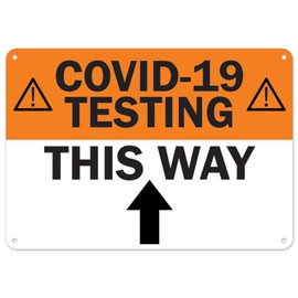 COVID-19 Notice Sign - COVID-19 Testing This Way Up Arrow | Plastic Sign | Protect Your Business, Municipality, Home & Colleagues | Made in The USA