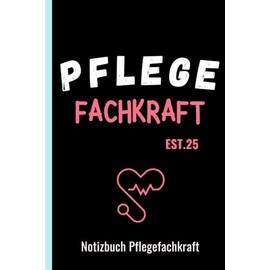 Notizbuch Pflegefachkraft: Geschenk Tolles Pflegekraft Zubehör und eine super Pflegekraft Geschenk | Der perfekte Begleiter für jede Pflegekraft (Pflegenotizbücher)