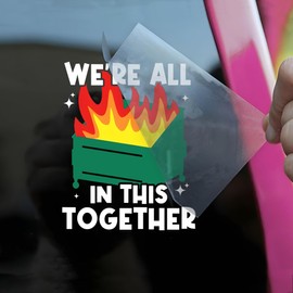 We're All in This Together Car Decal Funny Dumpster Fire, Mental Health Stickers, Meme Motivation, Humor - Window, Car Door Decals, Vinyl Waterproof 6 Inches Bumper Sticker for Mom Dad Friend