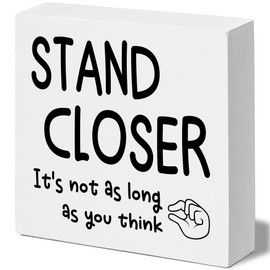 FUQWZ Funny Bathroom Decor, Stand Closer It's Not as Long as You Think Wooden Box Sign, Funny House Decoration For Bathroom Toilet Washing Basin Shelf Table, Farmhouse Rustic Home Decor. (051)