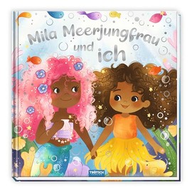 TRÖTSCH - Mila Meerjungfrau und ich | Zauberhaftes Bilderbuch über Freundschaft und Mut: Meerjungfrau Buch mit liebevollen Illustrationen und magischen Unterwasserabenteuern | ab 3 Jahren