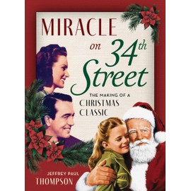 Miracle on 34th Street: The Making of a Christmas Classic