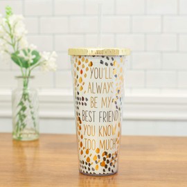Mary Square 11"x4"x4" You'll Always Be My Best Friend Straw Tumbler, 1 Count (Pack of 1)