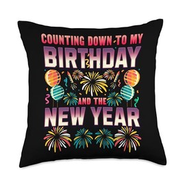 COUNTING DOWN TO MY BIRTHDAY AND THE NEW YEAR Throw Pillow