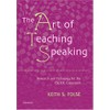 The Art of Teaching Speaking: Research and Pedagogy for the ESL/EFL Classroom