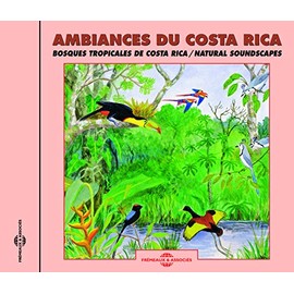 Ambiances du Costa Rica / Costa-Rica Soundscapes (Concerts Naturels)