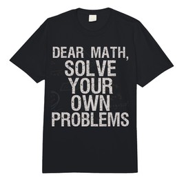 Dear Math Solve Your Own Problems Shirt Funny Math Comfort Colors Adult Heavyweight T-Shirt