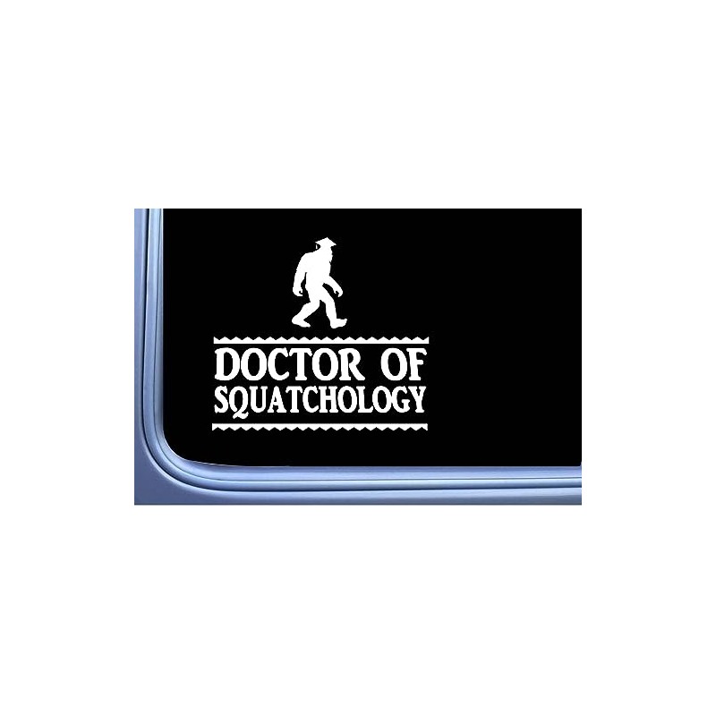 Doctor of Squatchology Sticker Bigfoot Decal OS 452 6" sasquatch