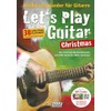 Let's Play Guitar Christmas: 38 Weihnachtslieder für Gitarre