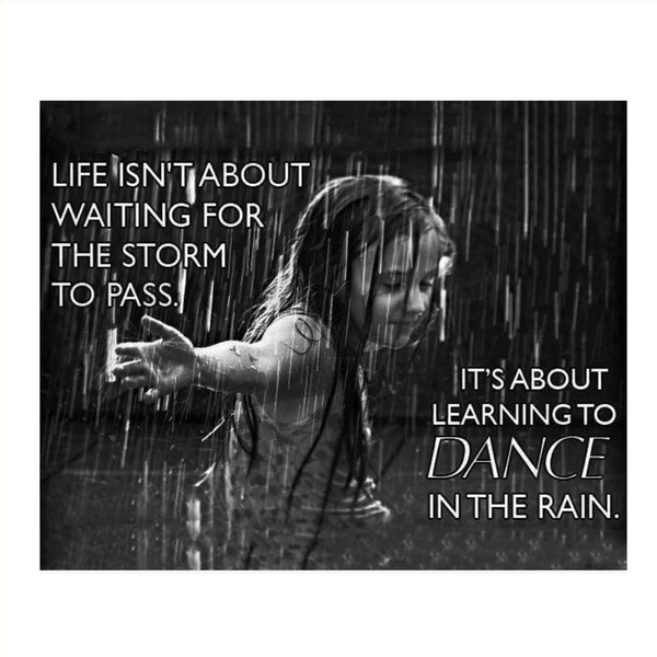 "Life Isn't About Storms-Dance in the Rain"- Motivational Quotes Wall