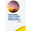 Fracking the Future: Shale Gas Revolution: DE