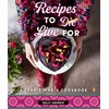 Recipes to Live For - A Tannie Maria Cookbook