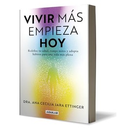 Vivir Más Empieza Hoy. Redefine Tu Salud, Rompe Mitos Y Adopta Hábitos Para Una Vida Más Plena. - Top Quality