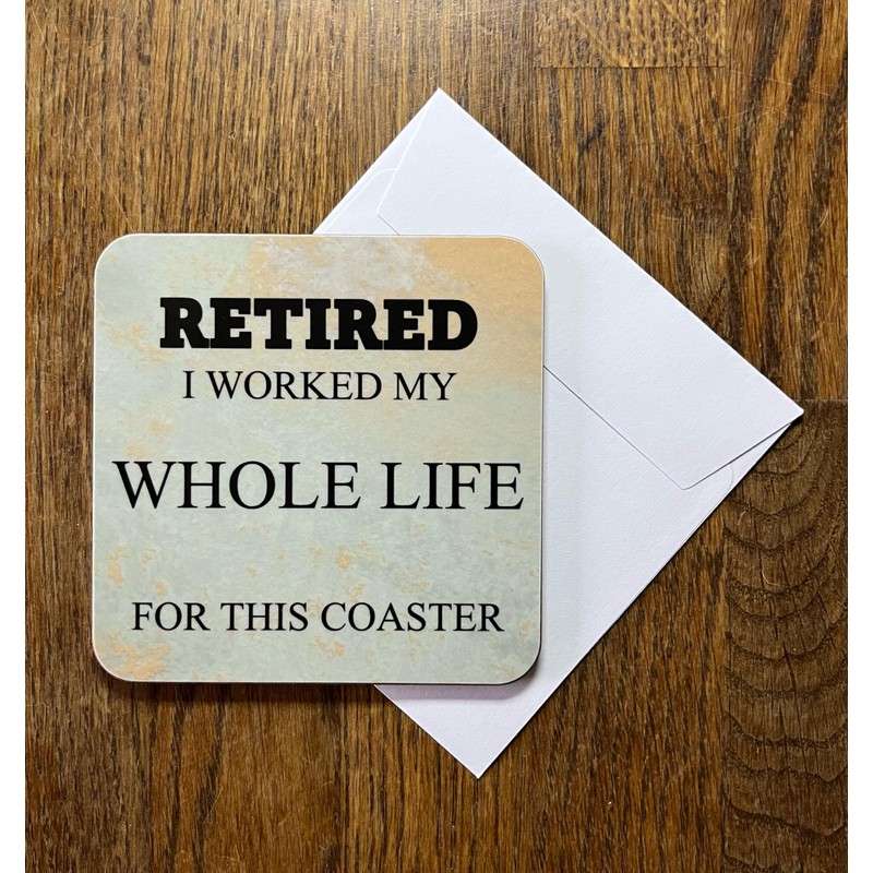 Retirement Gift Novelty Coaster - Fun Message and Unique Design