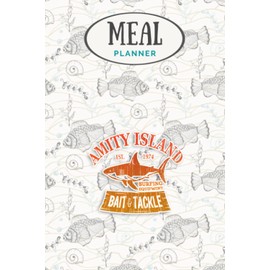 Meal Planner - Amity Island Bait and Tackle Retro Fishing: Track And Plan Your Meals Weekly (53 Week Food Planner / Journal / Calendar / Diary / Log): ... List, Meal Prep And Planning Grocery List