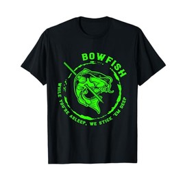 Bowfishing hunting lovers funny tee T-Shirt