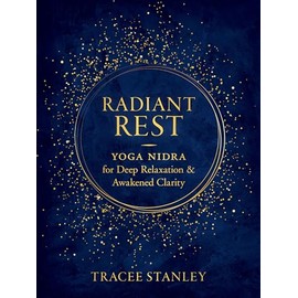 Radiant Rest: Yoga Nidra for Deep Relaxation and Awakened Clarity