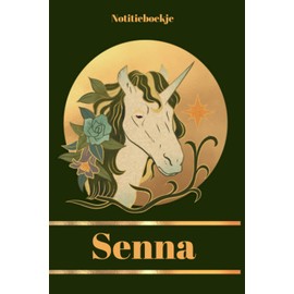 notitieboekje Senna: Gepersonaliseerde universeel notitieboek Senna : Eenhoorn cadeaus voor meisjes 120 pagina's, blanco, dagboek, bullet journal, ideeënboek, verjaardagscadeau