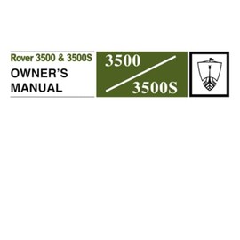 Rover 3500 & 3500S Owners Manual (P6): Part Number 607875 (Rover Owners' Handbook: Rover 3500 & 3500s Series 2 (P6))