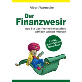Der Finanzwesir 2.0 - Was Sie über Vermögensaufbau wirklich wissen müssen. Intelligent Geld anlegen und finanzielle Freiheit erlangen mit ETF und ... ... Funds eine solide Altersvorsorge aufbauen