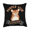Pamper Your Hamster Design For Hamster Lover Throw Pillow