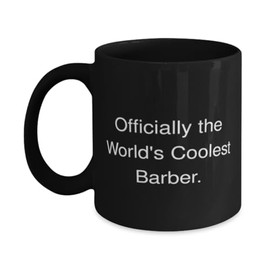 Mugart Gag Barber Gifts, Officially the World's Coolest Barber, Unique Idea Birthday 11oz 15oz Mug For Men Women, Cup From Boss, Black