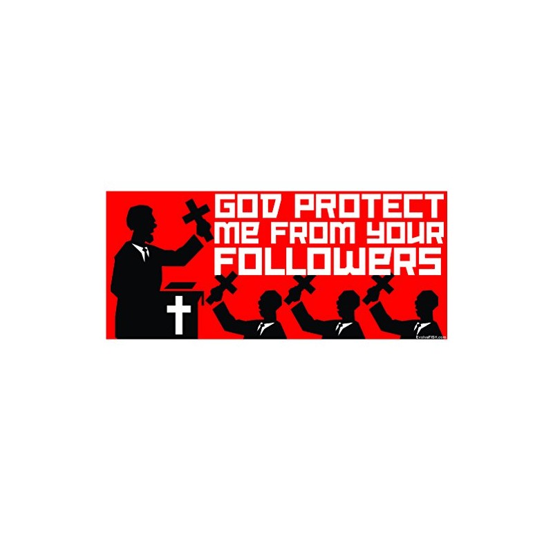 EvolveFISH God Protect Me from Your Followers Bumper Sticker -