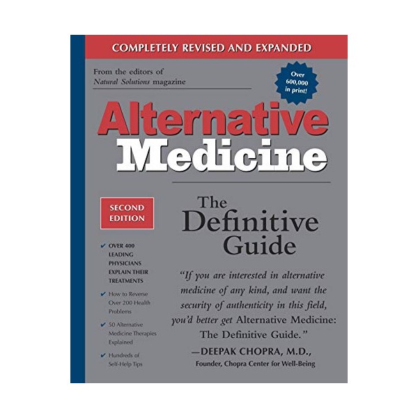 Alternative Medicine: The Definitive Guide (2nd Edition)