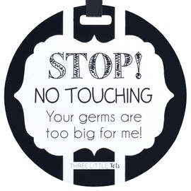 (Three Little Tots) No Touching B/W Tag - Stop! No Touching! Your Germs Are Too Big For Me!