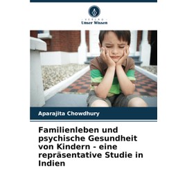 Familienleben und psychische Gesundheit von Kindern - eine repräsentative Studie in Indien