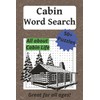 Cabin Word Search Puzzle Book: 50+ Word Search Puzzles about