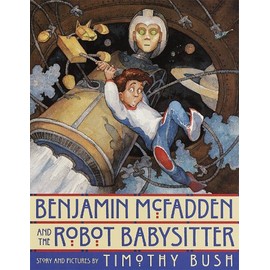 Benjamin McFadden and the Robot Babysitter