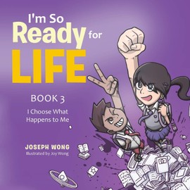 I’m So Ready for Life: Book 3: I Choose What Happens to Me