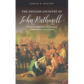 The English Ancestry of John Rathmell: Tracing the Origins of a 1718 Immigrant to Bucks County, Pennsylvania