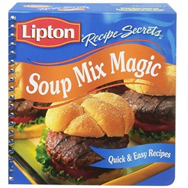Lipton Soup Mix Magic (Recipe Secrets, Quick and Easy Recipes)