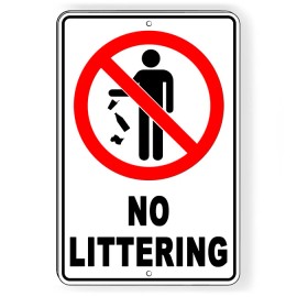 Custom Signs No Littering Metal Sign 5 SIZES trash dumping please do not litter warning SL010 - 8" x 12" .032 W/ Holes