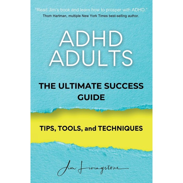 ADHD Adults: The Ultimate Success Manual