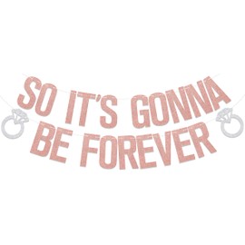 Rose Gold Bachelorette Banner So It's Gonna Be Forever Banner Bachelorette Party Decorations Engagement Bridal Shower Decorations