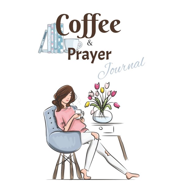 Coffee and Prayer Journal: A Daily Logbook for Faith, Reflection,