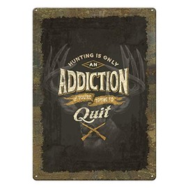 Rivers Edge Products Tin Sign, Hunting Addiction, Weatherproof with Pre-Punched Holes for Hanging, 17 by 12 Inches