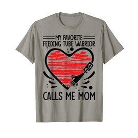 Feeding Tube Awareness Gtube Baby G Tube Supplies T-Shirt