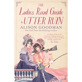 The Ladies Road Guide to Utter Ruin: A charming and thrilling cosy mystery sequel from the bestselling and award-winning author of The Benevolent Society of Ill-Mannered Ladies