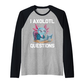 Computer Nerds Axolotls Lover Funny I Axolotl Questions Raglan Baseball Tee