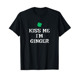 Funny Kiss Me I'm Ginger St. Patrick's Day Irish T-Shirt